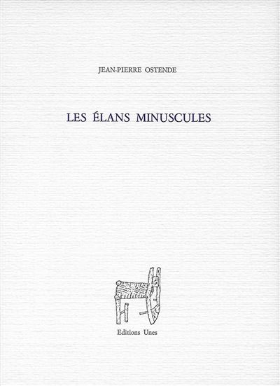 Les Élans minuscules - Jean-Pierre Ostende - broché