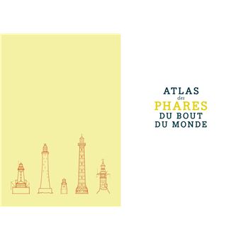 Atlas des phares du bout du monde