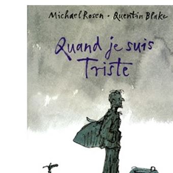 Quand Je Suis Triste Cartonne Michael Rosen Marie Saint Dizier Quentin Blake Achat Livre Fnac