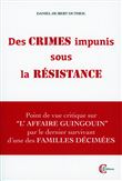 Des crimes impunis sous la Résistance - Point de vue critique sur l'Affaire Guingouin par le dernier survivant d'une des familles décimées
