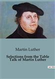Selections from the Table Talk of Martin Luther