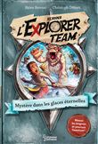 Explorer Team - Mystère dans les glaces éternelles
