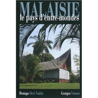Malaisie, le pays d'Entre-monde