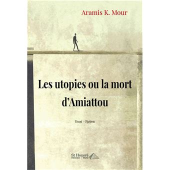 Les utopies ou la mort d’Amiattou