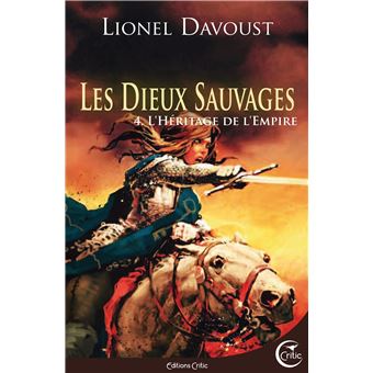 Les Dieux sauvages 4 - L'Héritage de l'Empire