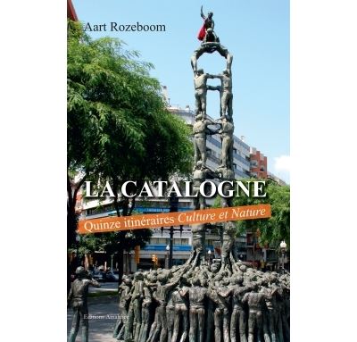 La Catalogne quinze itinéraires Culture et Nature -  ROZEBOOM-A - broché