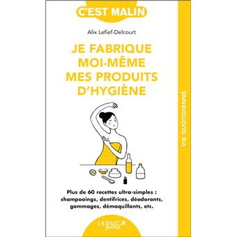 Je fabrique moi-même mes produits d'hygiène