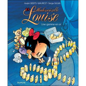 Mademoiselle Louise Tome 3 Tome 3 Mademoiselle Louise Une Gamine En Or Andre Geerts Mauricet Salma Cartonne Achat Livre Fnac