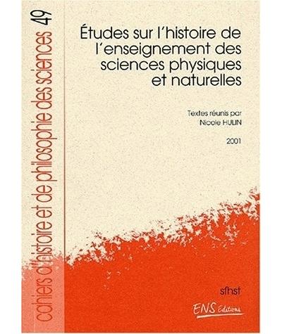 Etudes sur l'histoire de l'enseignement des sciences physiques et naturelles