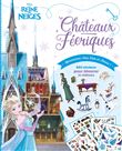 LA REINE DES NEIGES - Châteaux Féeriques - Bienvenue chez Elsa et Anna - Disney