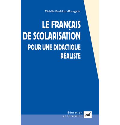 Le francais de scolarisation - Michèle Verdelhan-Bourgade - broché