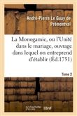 Monogamie. L'Unité dans le mariage, ouvrage pour établir l'exacte