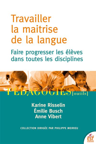 Travailler La Maitrise De La Langue Faire Progresser Les élèves Dans ...