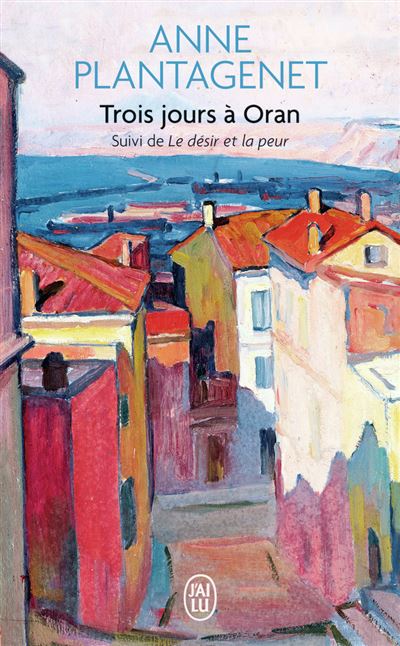 Trois jours à Oran - Anne Plantagenet - Poche
