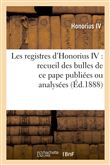 Les registres d'Honorius IV : recueil des bulles de ce pape publiées ou analysées