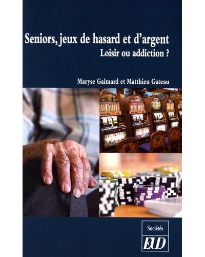 Seniors, jeux de hasard et d'argent - Maryse Gaimard - broché
