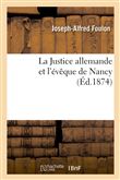 La Justice allemande et l'évêque de Nancy. Lettre pastorale de Mgr Foulon à l'occasion