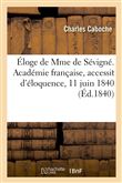 Éloge de Mme de Sévigné. Académie française, accessit d'éloquence, 11 juin 1840