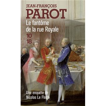 Le Fantôme de la rue Royale : Nº3 : Une enquête de Nicolas Le Floch (French Edition)