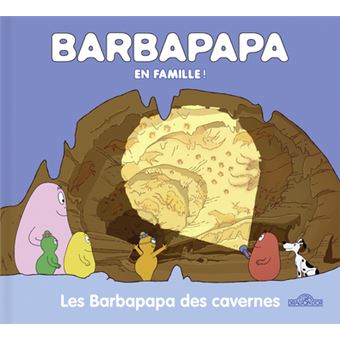 Barbapapa - Les Barbapapa des cavernes