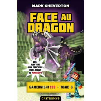Minecraft Les Aventures De Gameknight999 Tome 3 Minecraft Les Aventures De Gameknight999 T3 Face Au Dragon Mark Cheverton Broche Achat Livre Ou Ebook Fnac