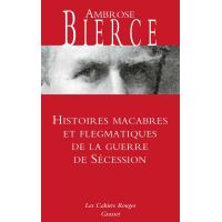 Histoires macabres et flegmatiques de la guerre de sécession