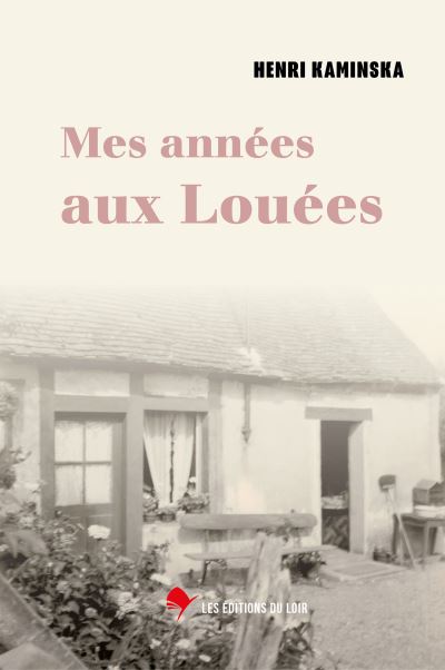 Mes années aux Louées -  KAMINSKA-H - broché