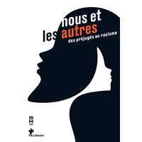 Nous et les autres - Des préjugés au racisme