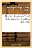 Dernier chapitre du Traité de la lithotritie. 2e édition