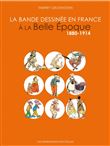 La Bande dessinée en France à la Belle Epoque - 1880-1914