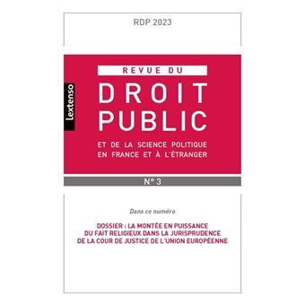 Revue du droit public et de la science politique en France et à l'étranger 3-2023