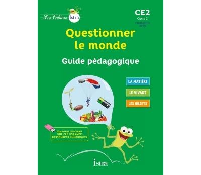 Les Cahiers Istra Questionner le monde CE2 - Guide pédagogique