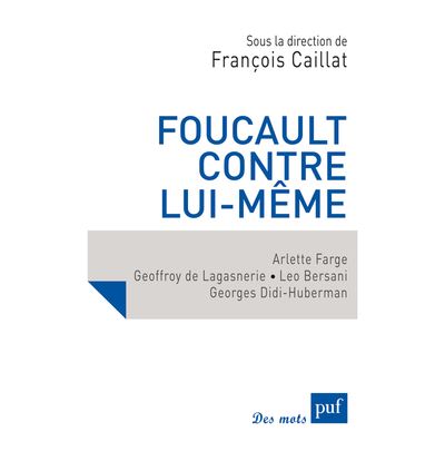 Foucault contre lui-même - Caillat francois (dir.) - broché