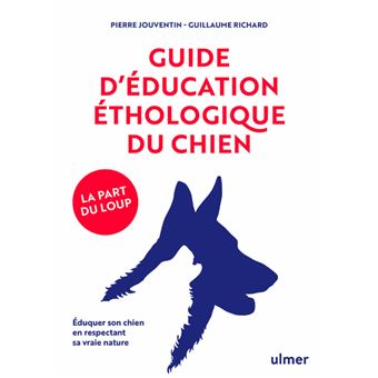 Guide d'éducation éthologique du chien