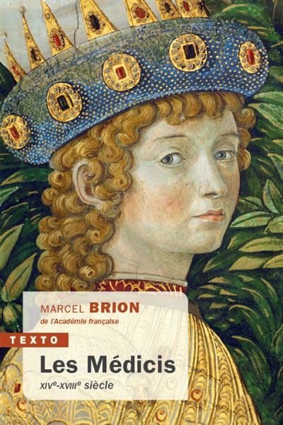 Les Médicis XIVe-XVIIIe siècle
