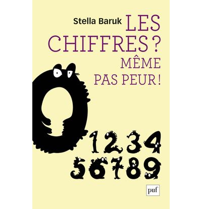 Les chiffres ? Même pas peur ! - Stella Baruk - broché