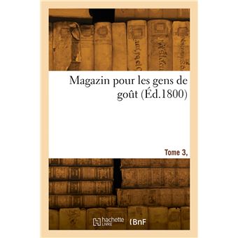 Magazin pour les gens de goût. Tome 3, Numéro 1-8