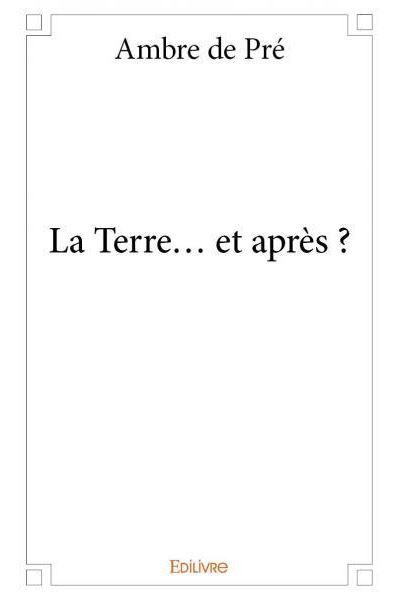 La Terre... et après ?