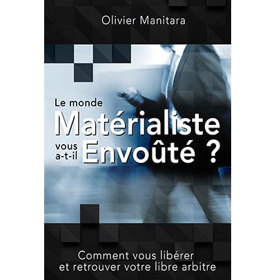 Le monde matérialiste vous a-t-il envoûté ? - Olivier Manitara - cartonné
