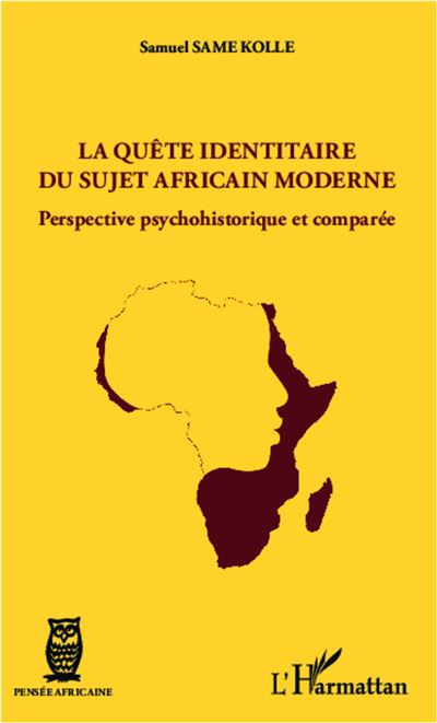 La quête identitaire du sujet africain moderne - Samuel Same Kolle - broché