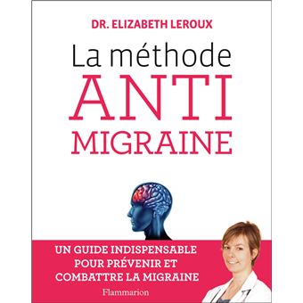La méthode anti-migraine - Elizabeth Leroux