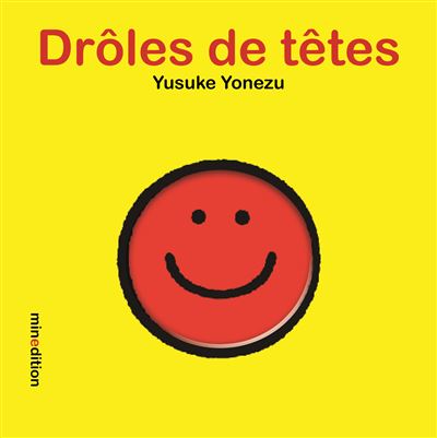 Droles de tetes - Yusuke Yonezu - cartonné