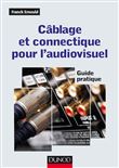 Câblage et connectique pour l'audiovisuel - Guide pratique