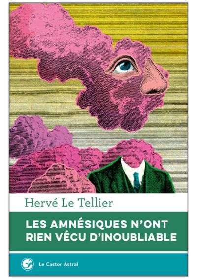 Les amnésiques n'ont rien vécu d'inoubliable - Hervé Le Tellier - broché