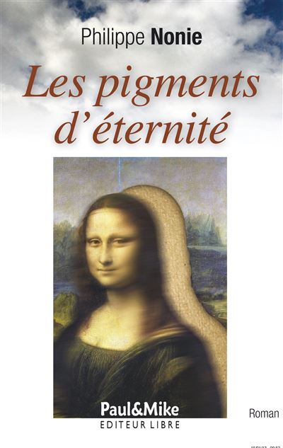 Les pigments d'éternité - Philippe Nonie - broché