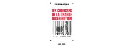 Les coulisses de la grande distribution
