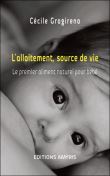 L'allaitement, source de vie - Le premier aliment naturel pour bébé