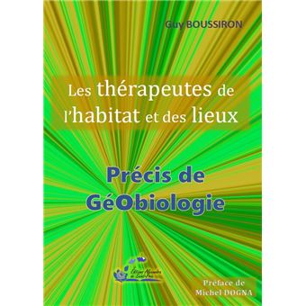 Les Therapeutes De L Habitat Et Des Lieux Precis De Geobiologie Broche Guy Boussiron Achat Livre Fnac
