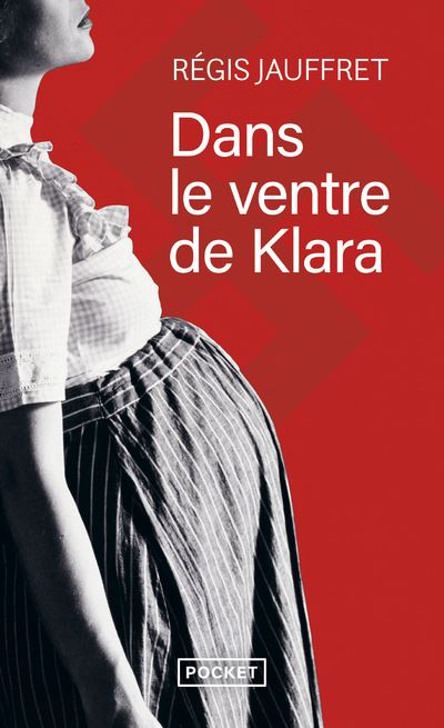 Dans le ventre de Klara - Régis Jauffret - Poche