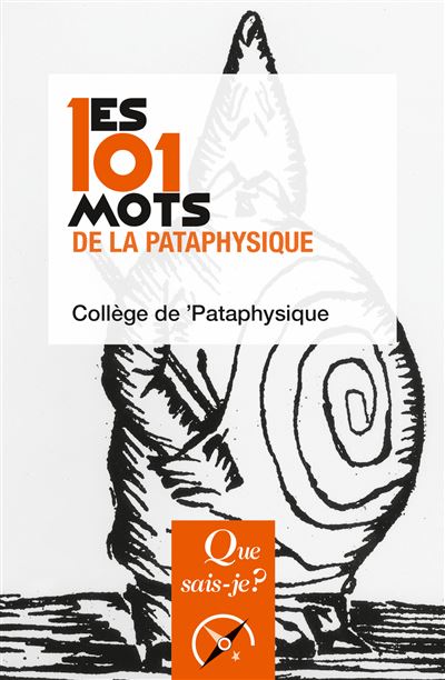 Les 101 mots de la Pataphysique -  Collège de 'Pataphysique - Poche